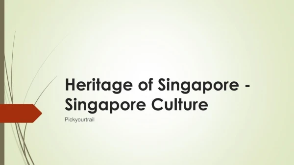 Heritage of Singapore - Singapore Culture