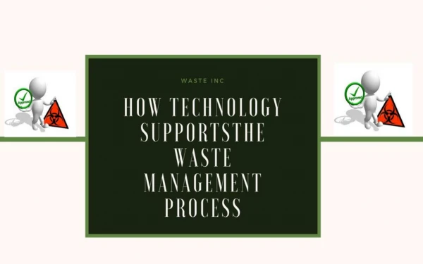 How Technology SupportsThe Waste Management Process