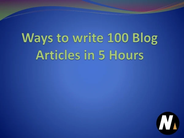 Best Ways to write 100 Blog Articles in 5 Hours