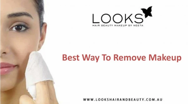 Best Way To Remove Makeup - Looks Hair and Beauty by Neeta