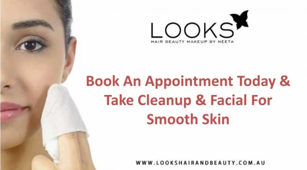 Book An Appointment Today & Take Cleanup & Facial For Smooth Skin