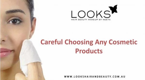Careful Choosing Any Cosmetic Products - Looks Hair and Beauty by Neeta