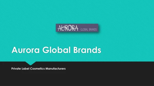 Aurora Global Brands- Private Label Cosmetics Supplier