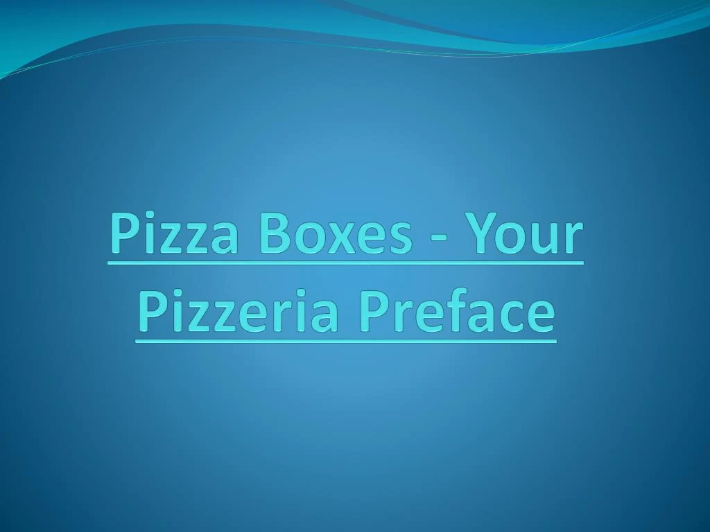 pizza boxes your pizzeria preface
