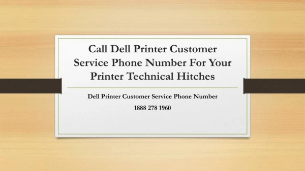 Call Dell Printer Customer Service Phone Number For Your Printer Technical Hitches- Free PPT