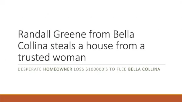 500 bella collina homeowners get scammed by criminal Richard Arrighi and Randall Greene