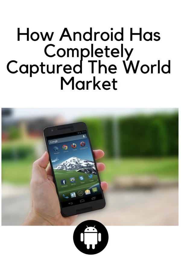 The World Market Has Completely Captured by Android, Know How?