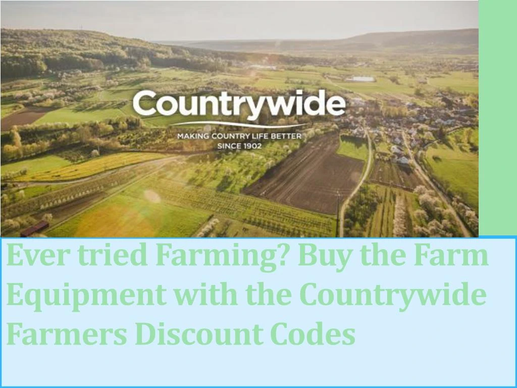 ever tried farming buy the farm equipment with the countrywide farmers discount codes