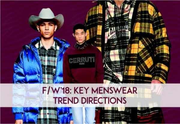 Fall/Winter 2018: Key Menswear Trends Directions
