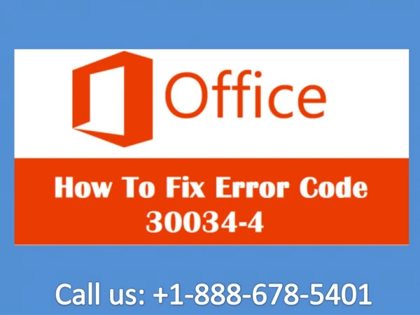 Call 1-888-678-5401 Fix Microsoft office error code 30034-4