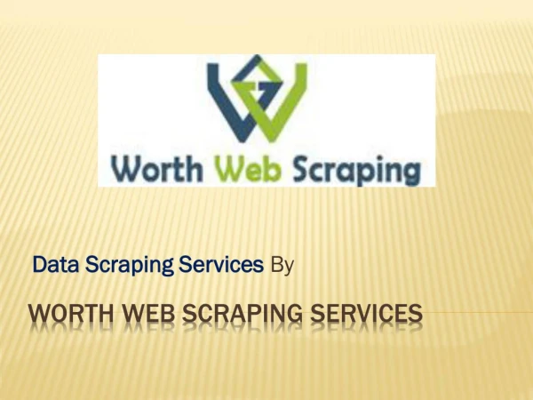 Data scraping services- worth web scraping services