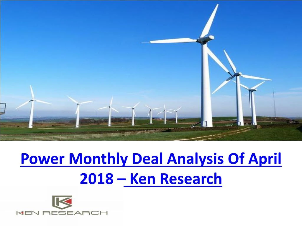 power monthly deal analysis of april 2018 ken research