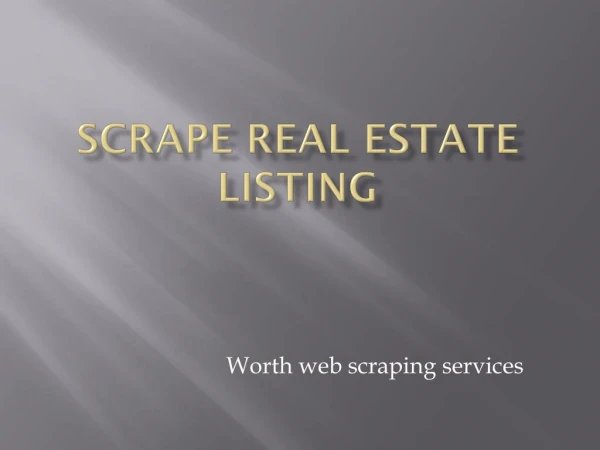 real estate websites scraping-worth web scraping services