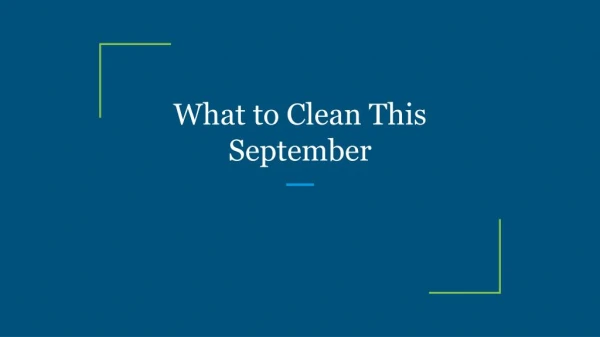 What to Clean This September