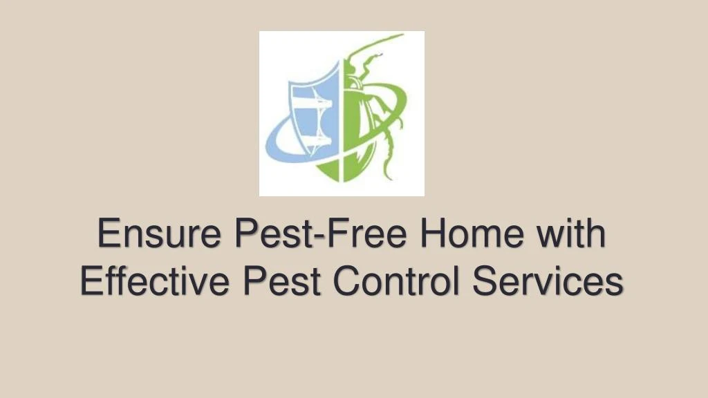 ensure pest free home with effective pest control services