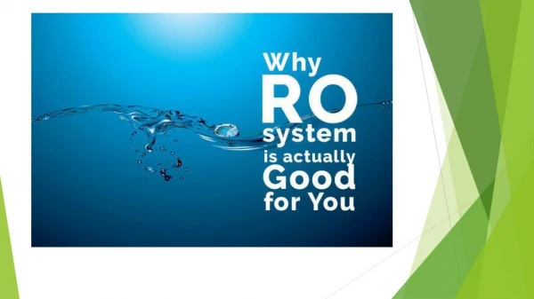 Why RO System is Actually Good for You?