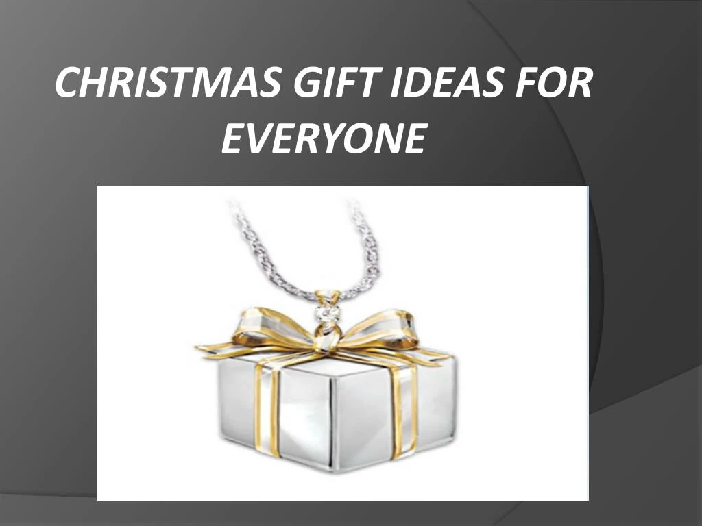 christmas gift ideas for everyone