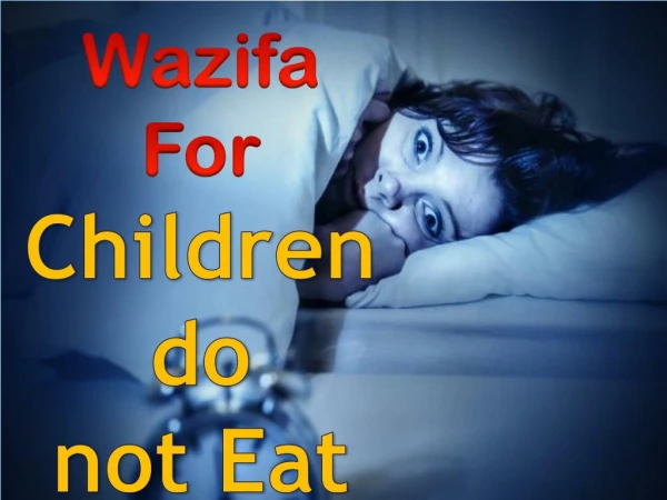 Wazifa for children do not eat