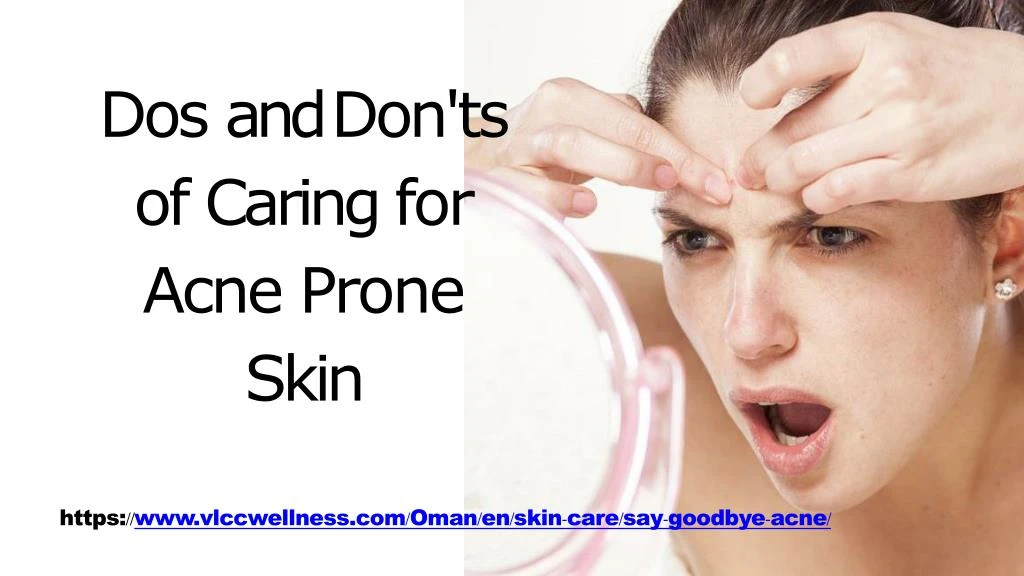 dos and don ts of caring for acne prone skin