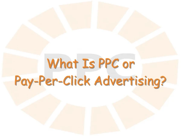 What Is PPC or Pay-Per-Click Advertising?