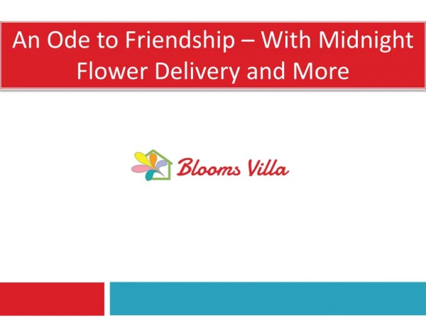 An Ode to Friendship – with midnight Flower delivery and more