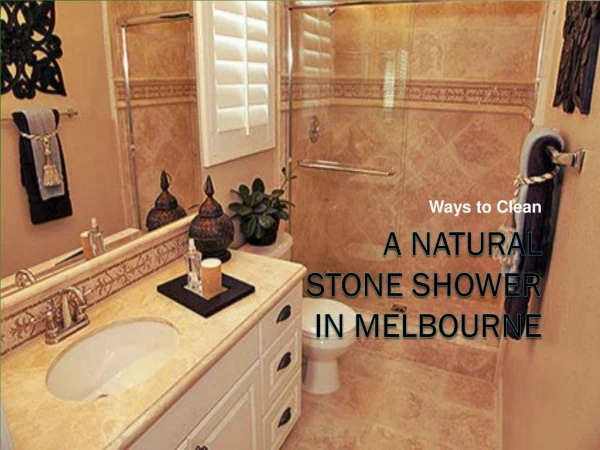 How to Clean Natural Stone Shower the Right Way