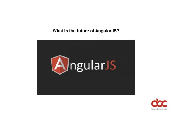 What is the future of AngularJS?