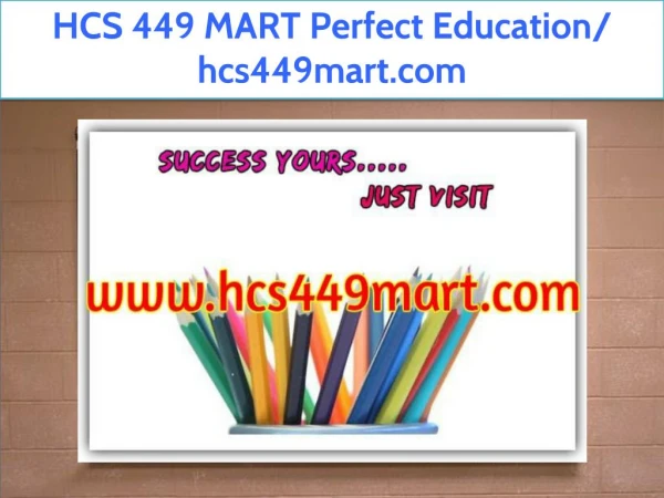 HCS 449 MART Perfect Education/ hcs449mart.com