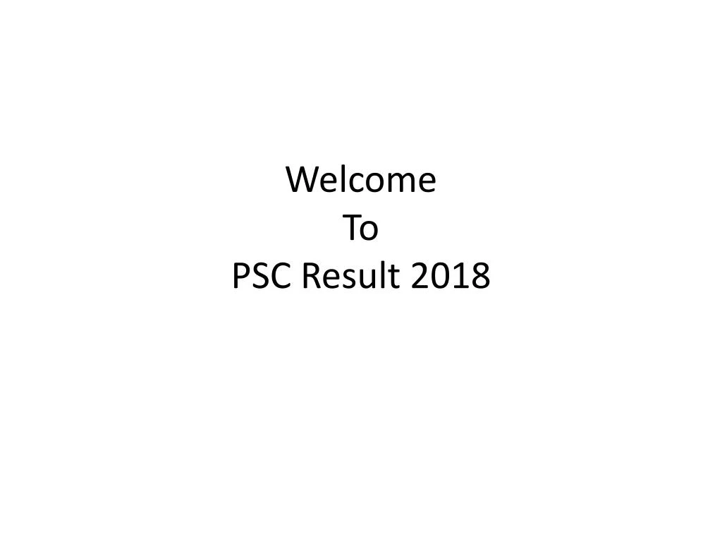 welcome to psc result 2018