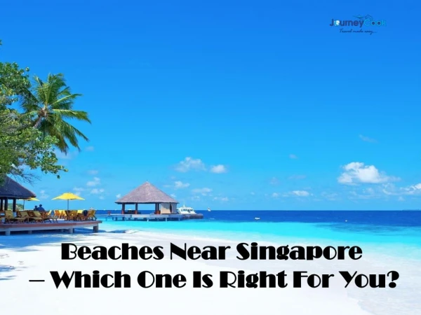 Beaches Near Singapore – Which One Is Right For You?