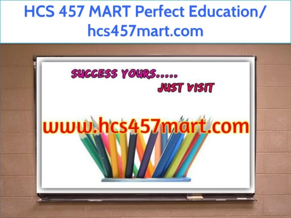 HCS 457 MART Perfect Education/ hcs457mart.com