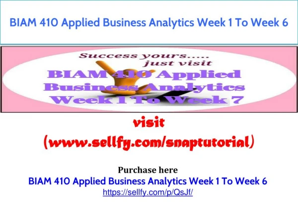 BIAM 410 Applied Business Analytics Week 1 To Week 6