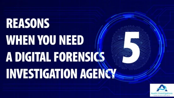 5 Reasons When You Need a Digital Forensics Investigation Agency