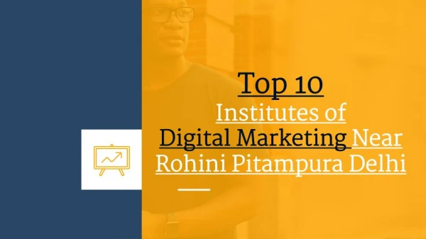Top 10 Institutes of Digital Marketing Near Rohini PItampura Delhi