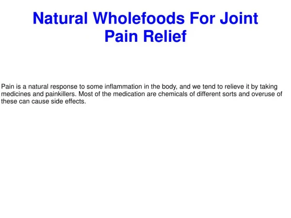 Natural Wholefoods For Joint Pain Relief