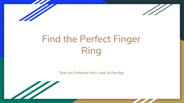 How to Find the Perfect Finger Ring that can Embrace Your Look of the day