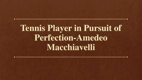 Tennis Player in Pursuit of Perfection-Amedeo Macchiavelli