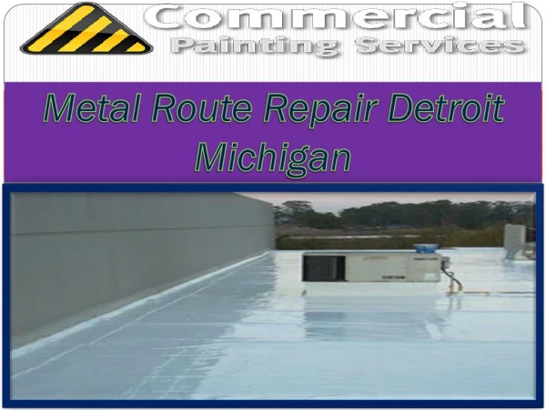 Metal Route Repair Detroit Michigan