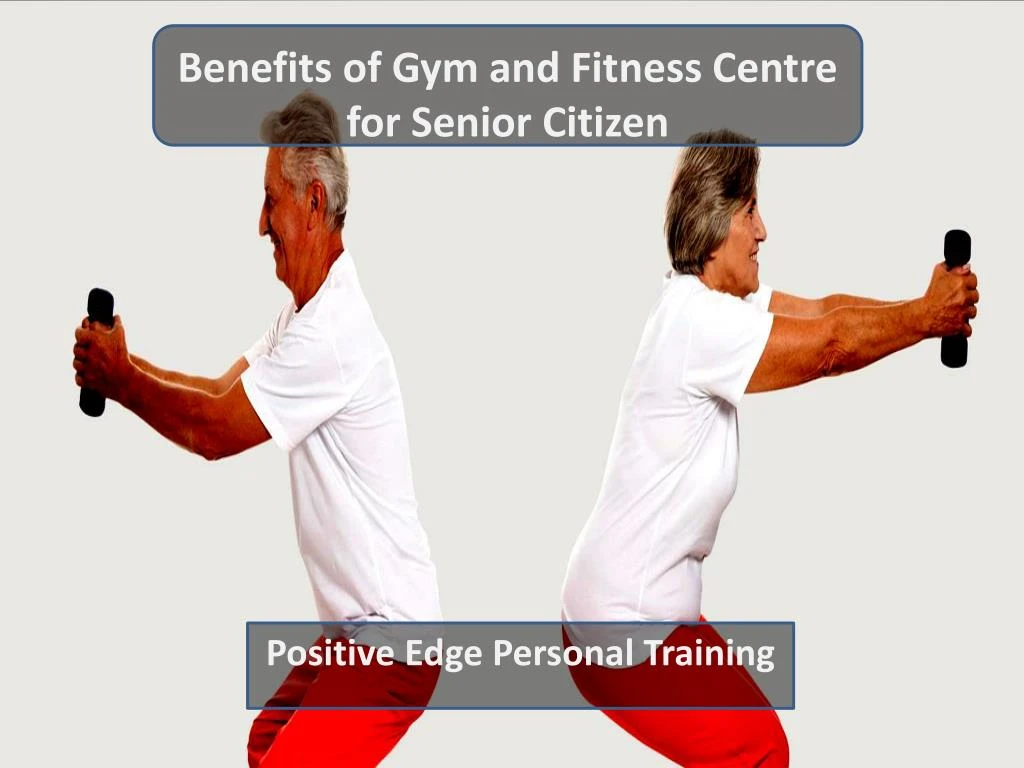 benefits of gym and fitness centre for senior