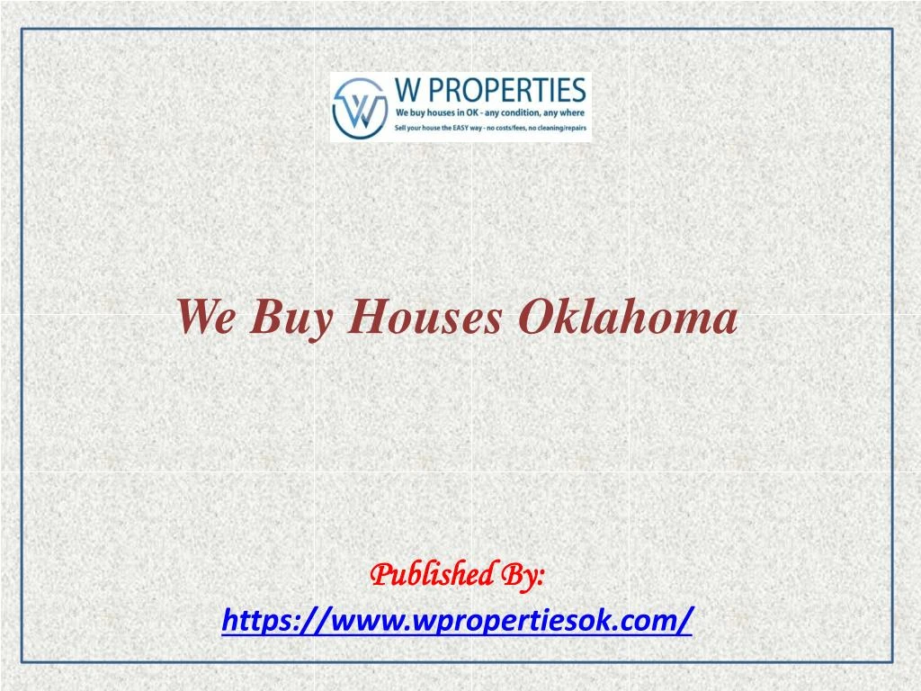 we buy houses oklahoma published by https www wpropertiesok com