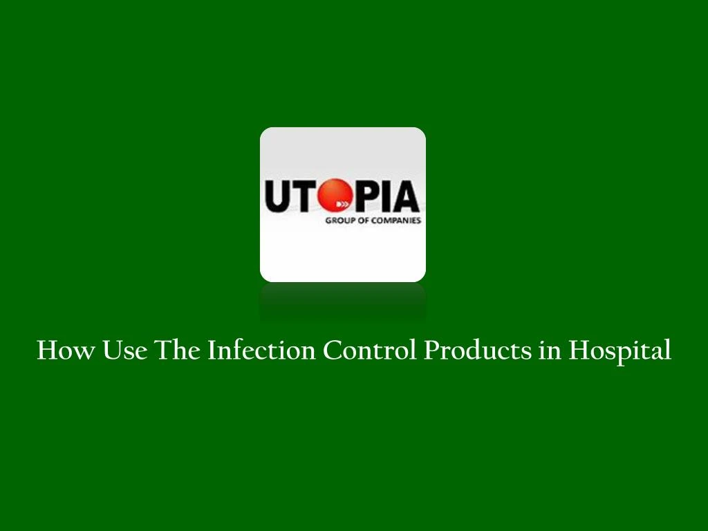 how use the infection control products in hospital