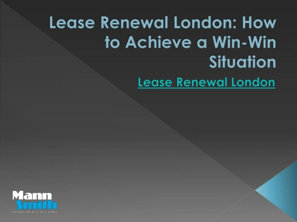 Lease Renewal London: How to Achieve a Win-Win Situation