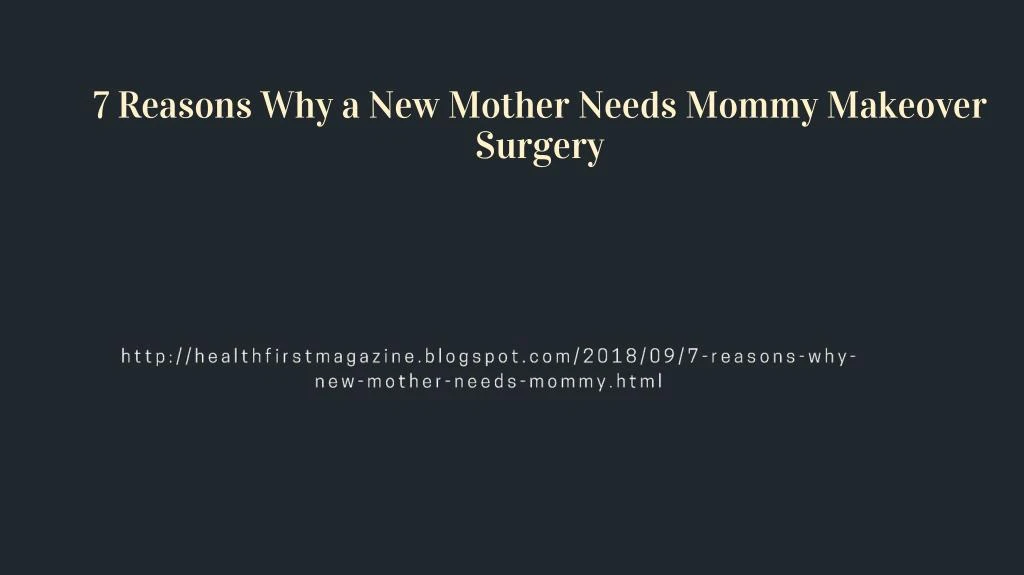 7 reasons why a new mother needs mommy makeover