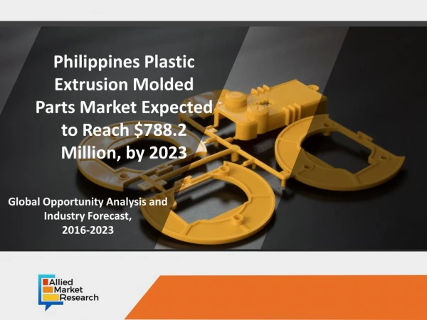Plastic Extrusion Molded Parts Market Overview, Growth Factors, Demand and Trends