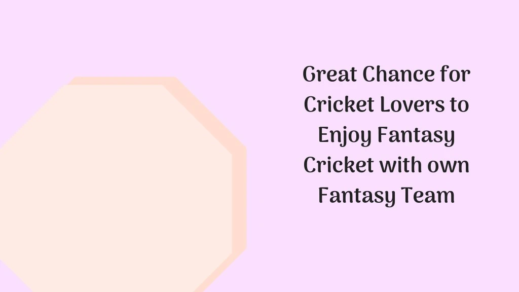 great chance for cricket lovers to enjoy fantasy