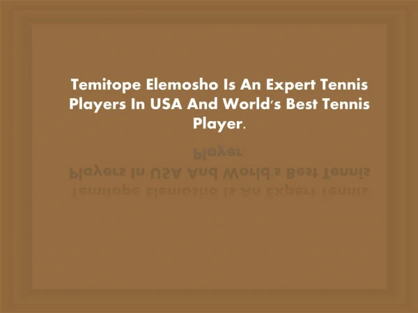 Learn From The Best Tennis Player In Usa-temitope Elemosho