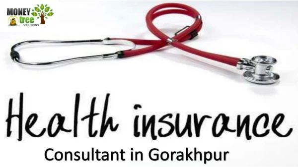 Health Insurance Consultant in Gorakhpur | Money Tree Solution