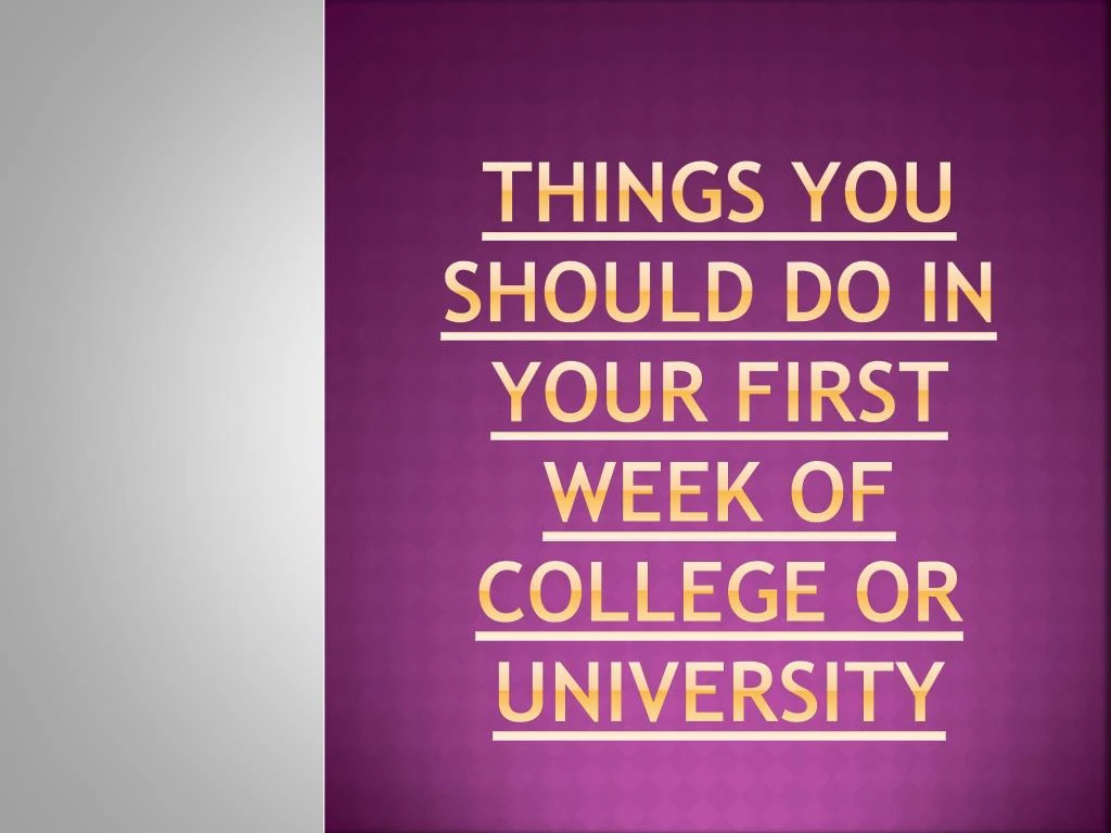 things you should do in your first week of college or university