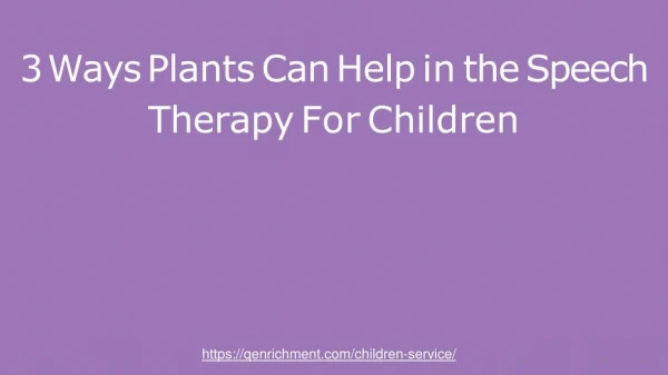 3 Ways Plants Can Help in the Speech Therapy For Children