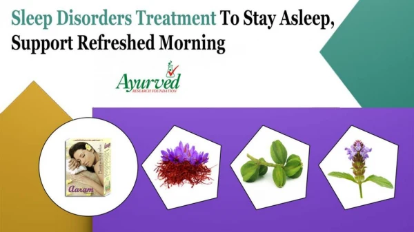Sleep Disorders Treatment to Stay Asleep, Support Refreshed Morning